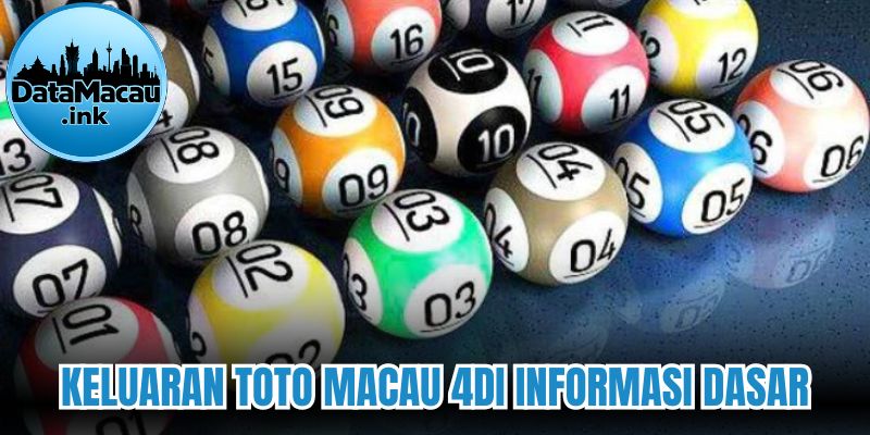 Keluaran Toto Macau 4D dan beberapa informasi dasar