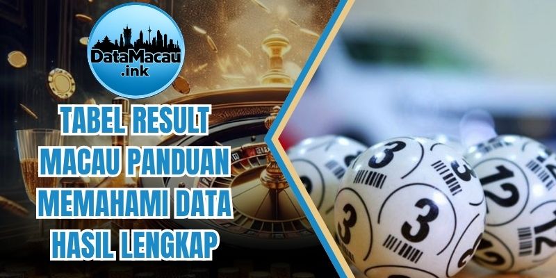 Tabel Result Macau Panduan Memahami Data Hasil Lengkap
