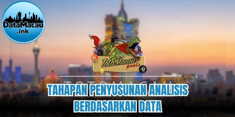 Tahapan penyusunan analisis berdasarkan data