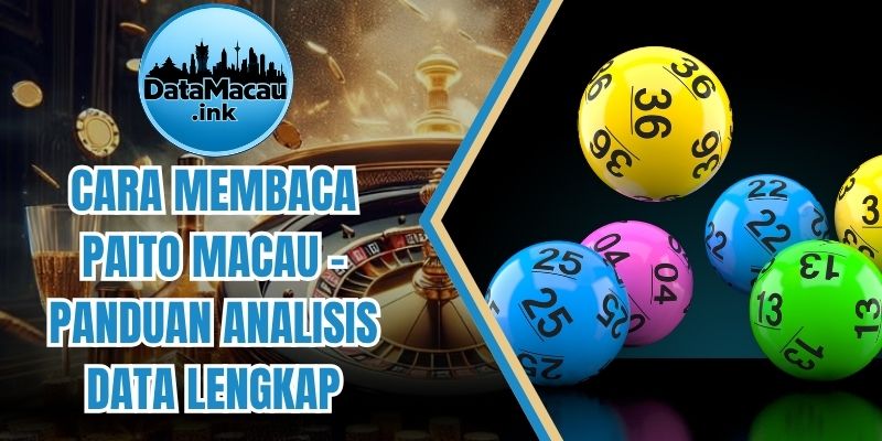 Cara Membaca Paito Macau - Panduan Analisis Data Lengkap