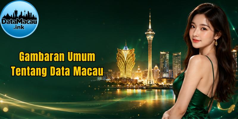 Gambaran Umum Tentang Data Macau