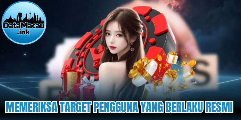 Memeriksa target pengguna yang berlaku resmi 