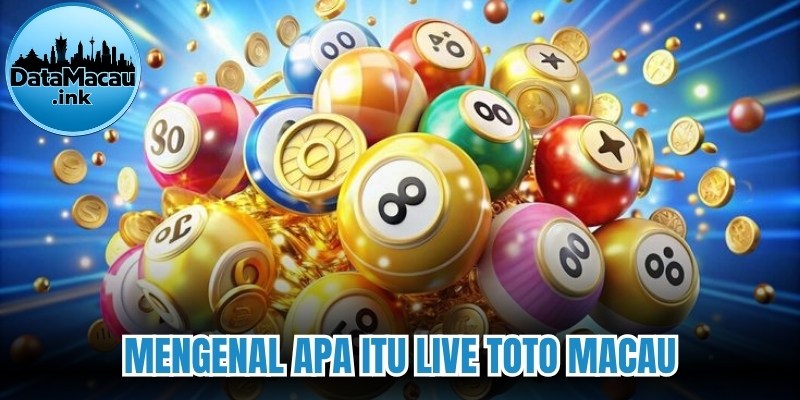 Mengenal Apa Itu Live Toto Macau 