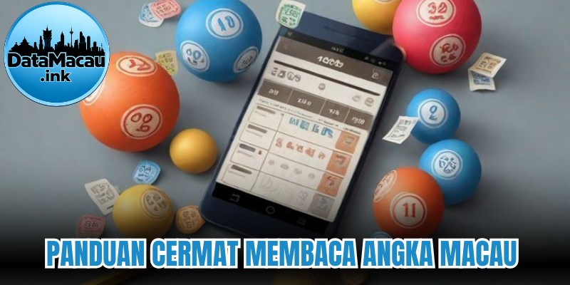Panduan cermat membaca angka macau 