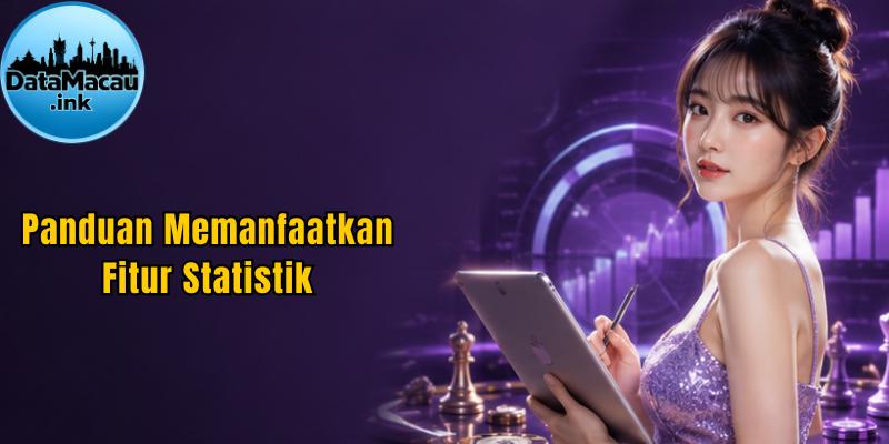 Panduan Memanfaatkan Fitur Statistik