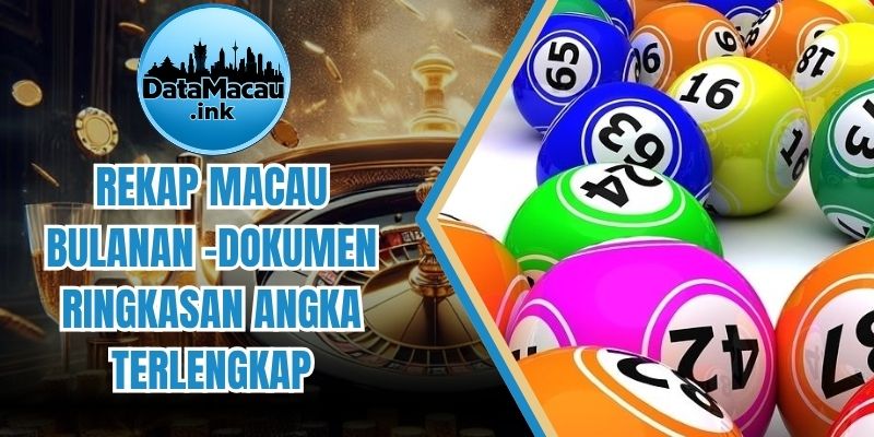 Rekap Macau Bulanan - Dokumen Ringkasan Angka Terlengkap
