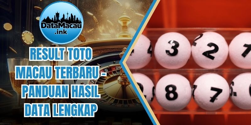 Result Toto Macau Terbaru - Panduan Hasil Data Lengkap
