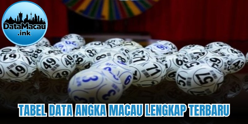 Tabel Data Angka Macau Lengkap terbaru