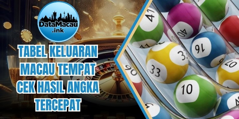 Tabel Keluaran Macau Tempat Cek Hasil Angka Tercepat